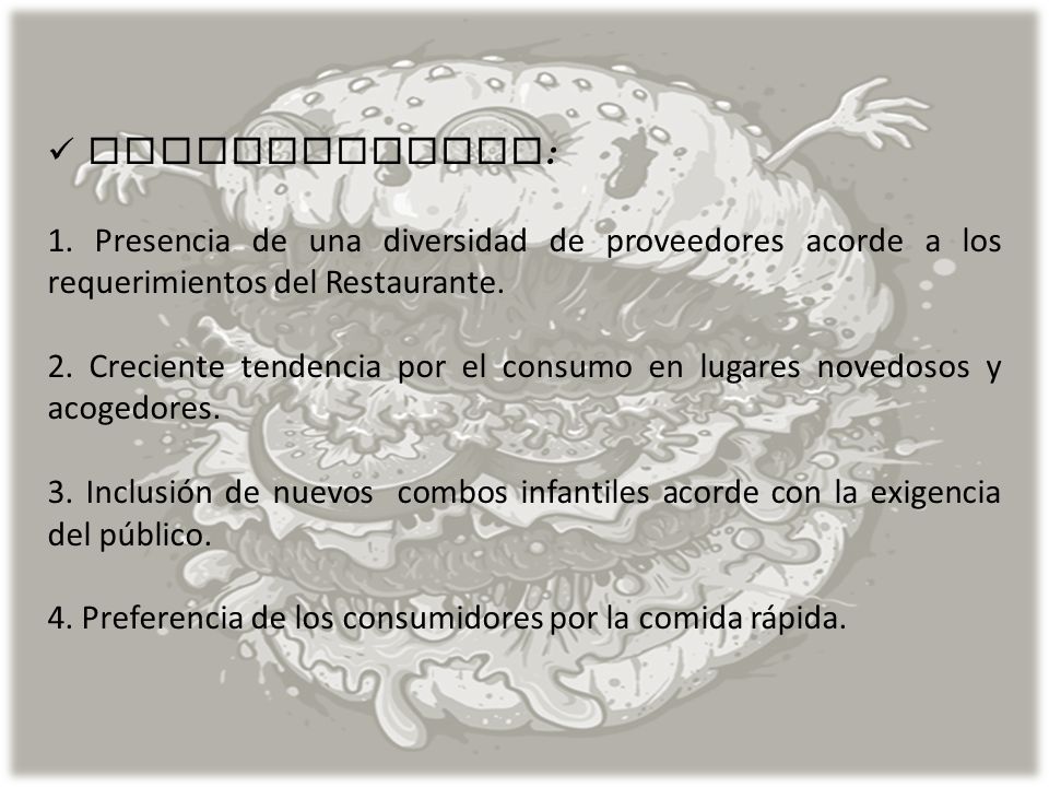 OPORTUNIDADES: 1. Presencia de una diversidad de proveedores acorde a los requerimientos del Restaurante.