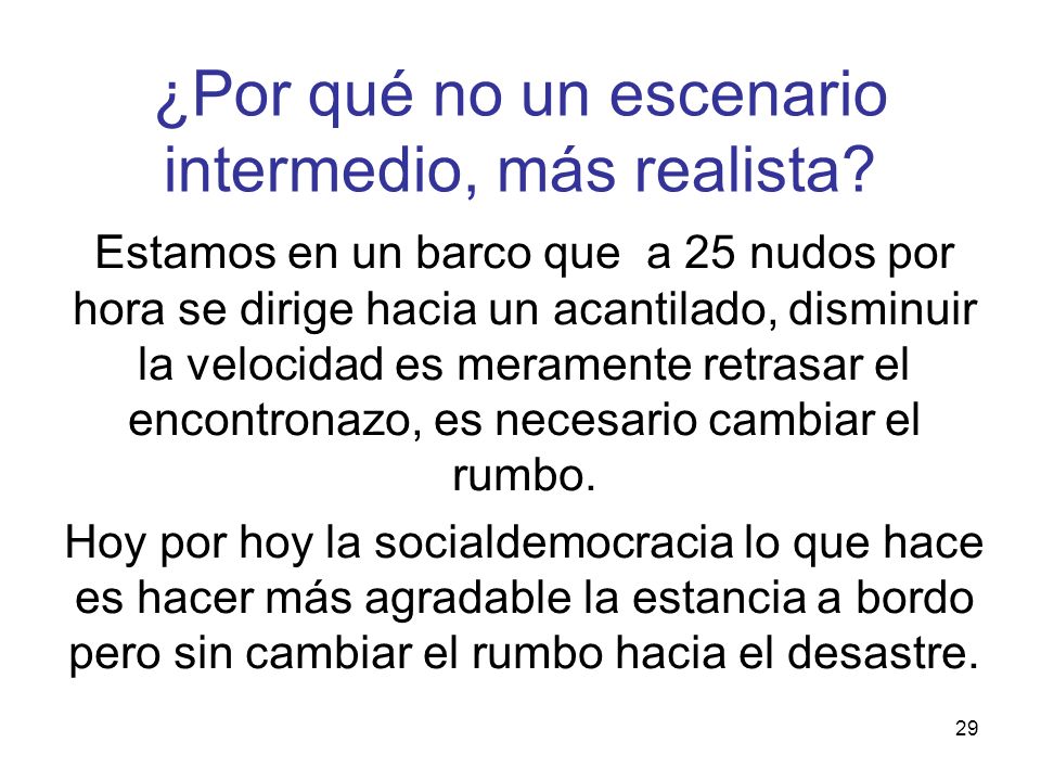 ¿Por qué no un escenario intermedio, más realista