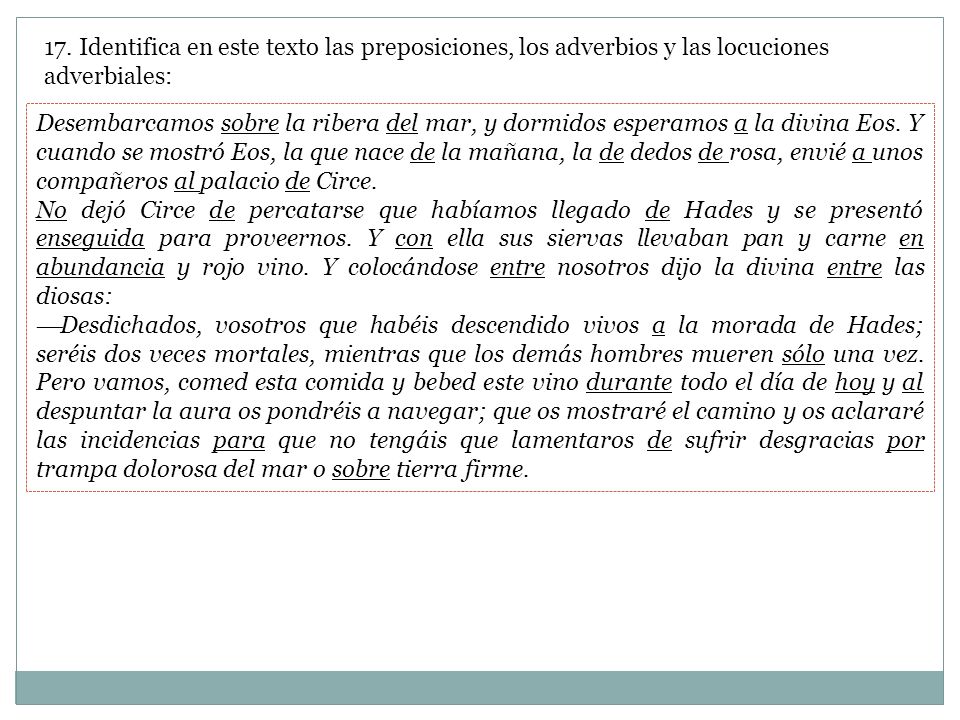 17. Identifica en este texto las preposiciones, los adverbios y las locuciones adverbiales: