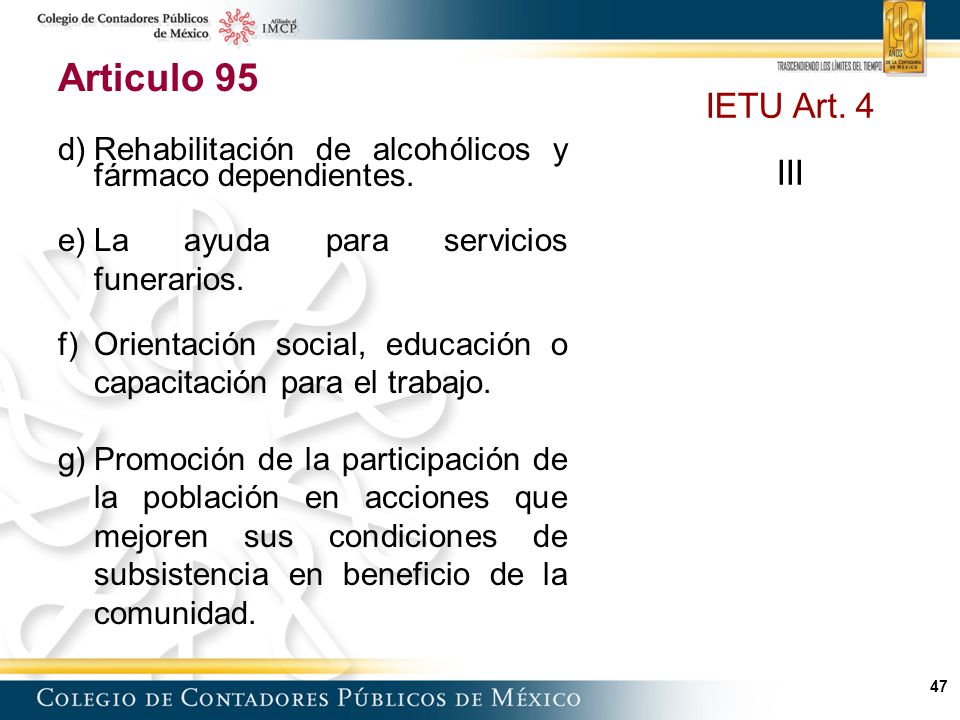 Articulo 95 d) Rehabilitación de alcohólicos y fármaco dependientes. e) La ayuda para servicios funerarios.