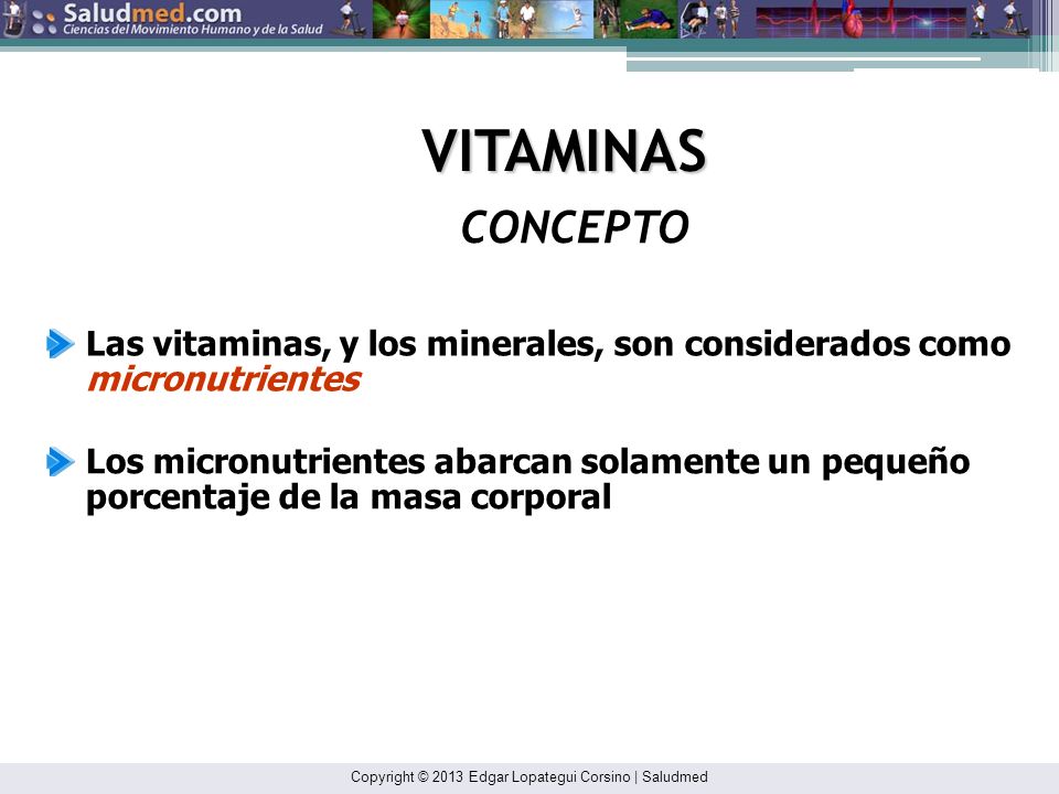 VITAMINAS CONCEPTO. Las vitaminas, y los minerales, son considerados como micronutrientes.