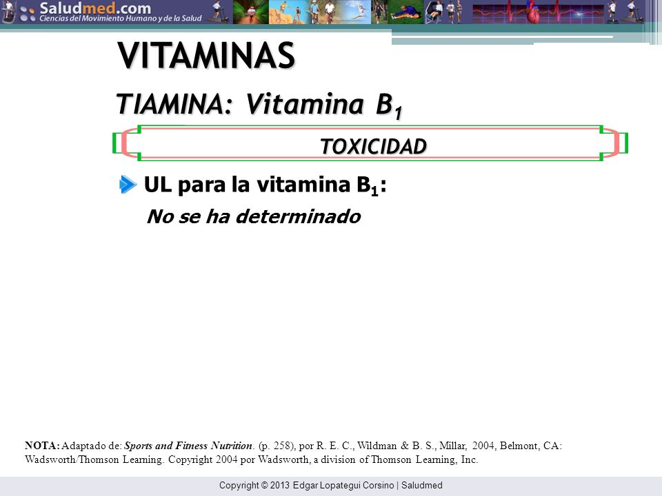 VITAMINAS TIAMINA: Vitamina B1 TOXICIDAD UL para la vitamina B1: