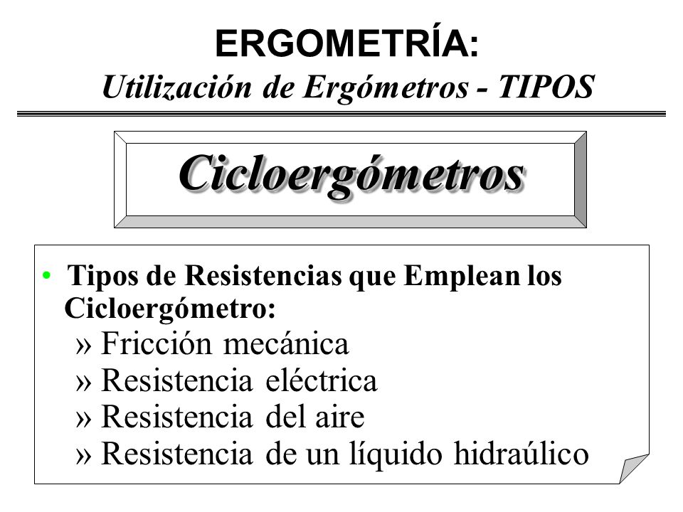 ERGOMETRÍA: Utilización de Ergómetros - TIPOS