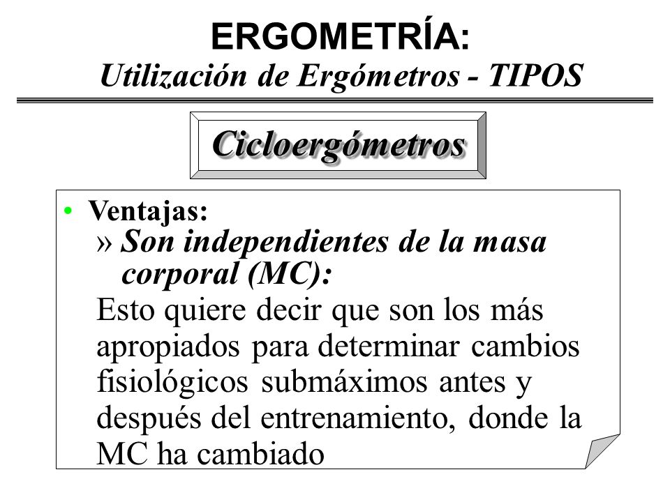 ERGOMETRÍA: Utilización de Ergómetros - TIPOS
