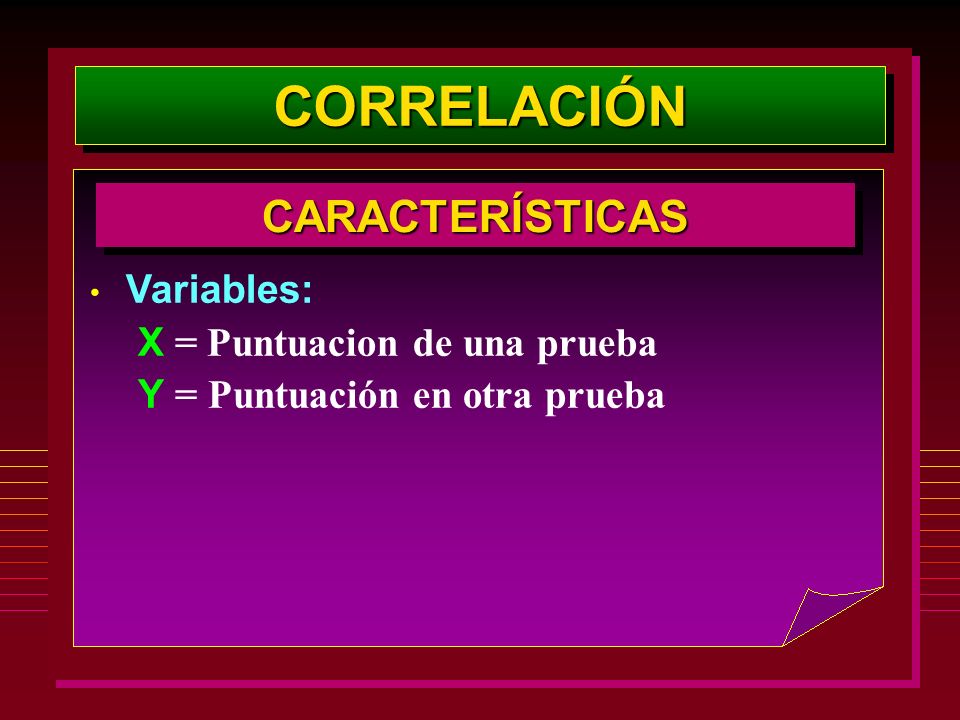 CORRELACIÓN CARACTERÍSTICAS Variables: X = Puntuacion de una prueba