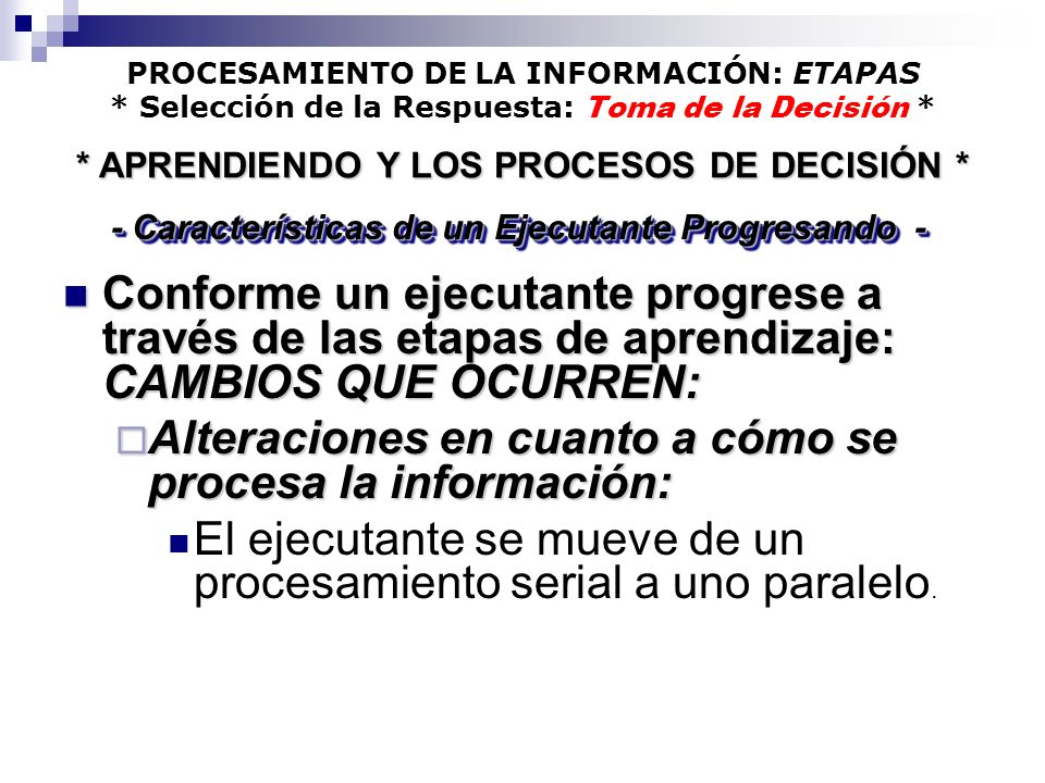Alteraciones en cuanto a cómo se procesa la información: