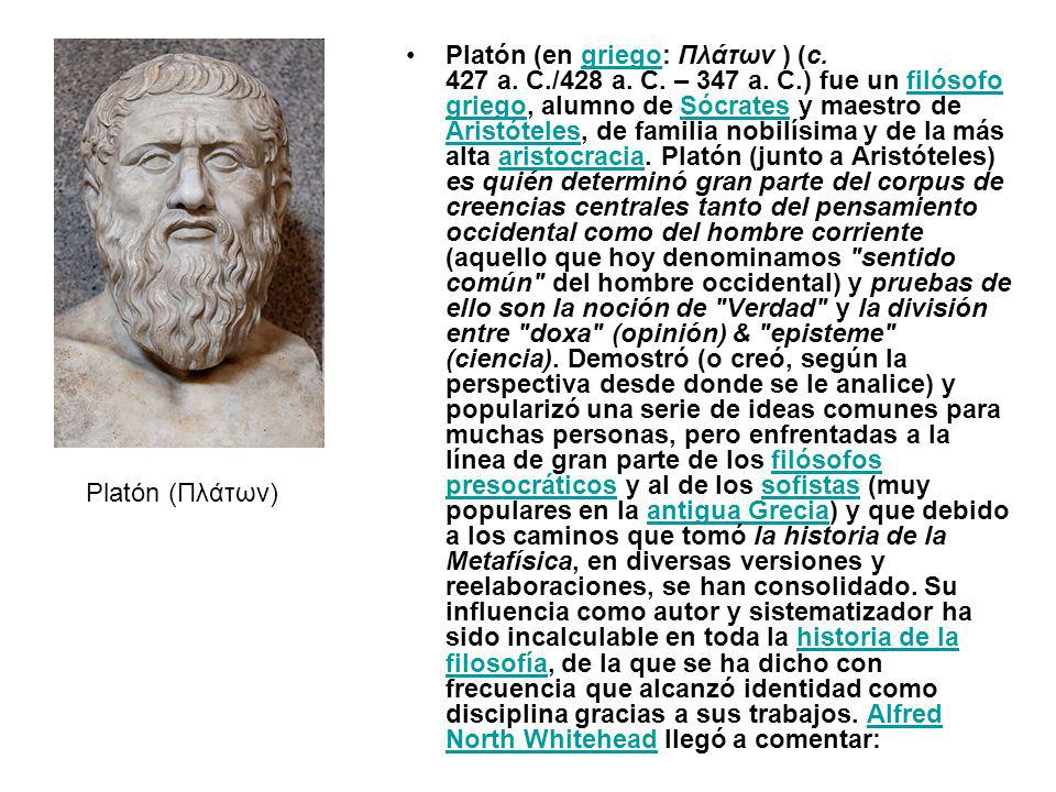 Platón (en griego: Πλάτων ) (c. 427 a. C. /428 a. C. – 347 a. C