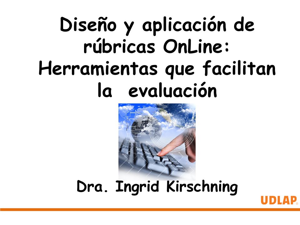 Diseño y aplicación de rúbricas OnLine: Herramientas que facilitan la evaluación