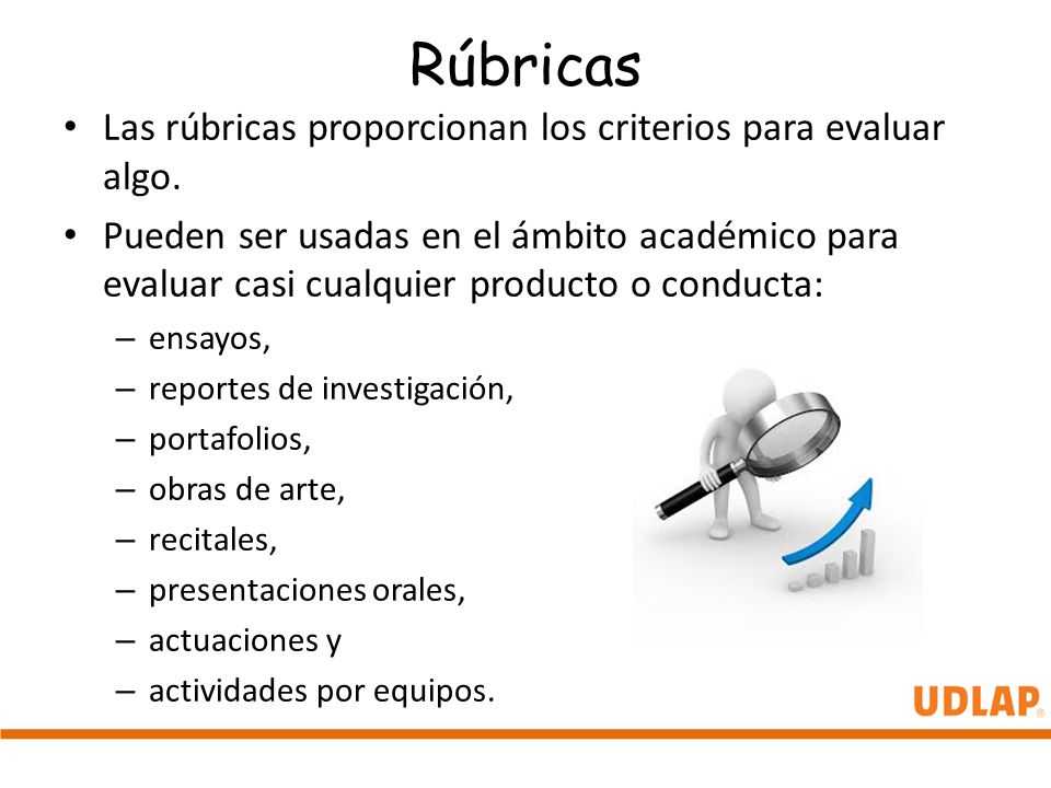 Rúbricas Las rúbricas proporcionan los criterios para evaluar algo.