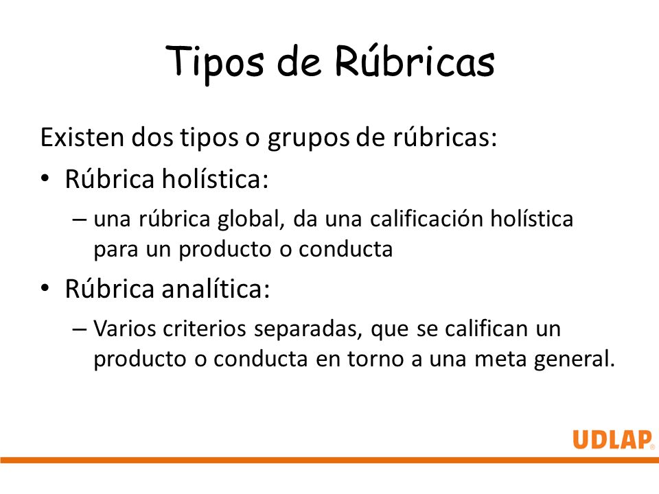 Tipos de Rúbricas Existen dos tipos o grupos de rúbricas: