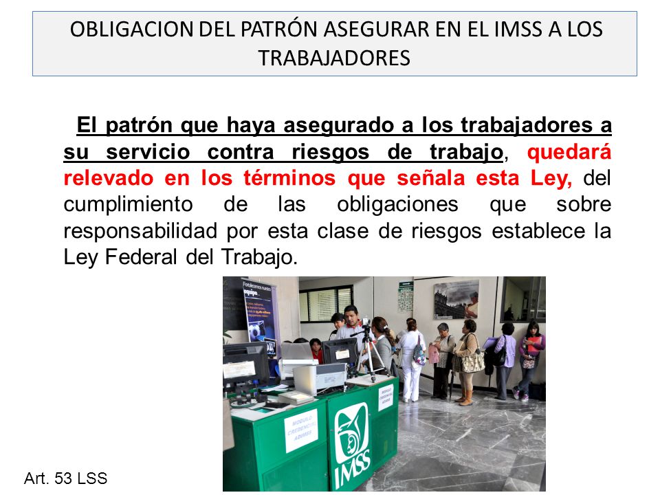 OBLIGACION DEL PATRÓN ASEGURAR EN EL IMSS A LOS TRABAJADORES