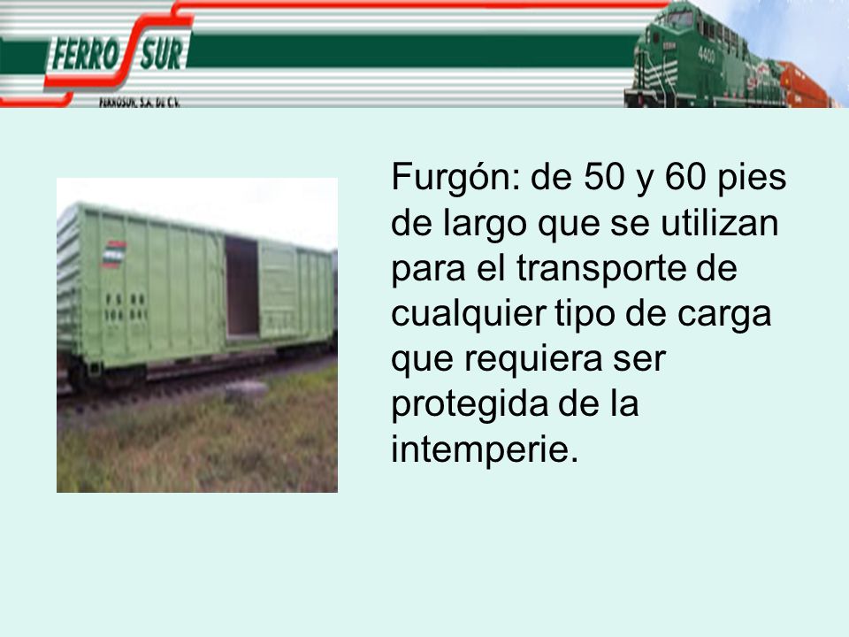 Furgón: de 50 y 60 pies. de largo que se utilizan