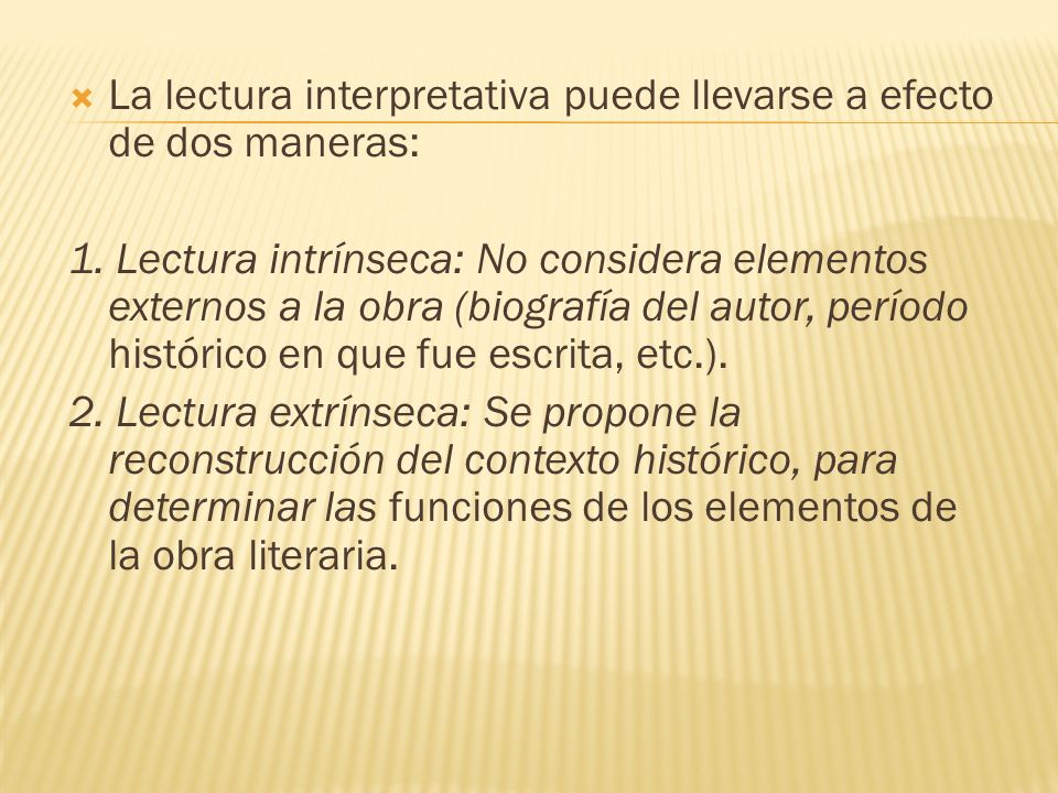 La lectura interpretativa puede llevarse a efecto de dos maneras: