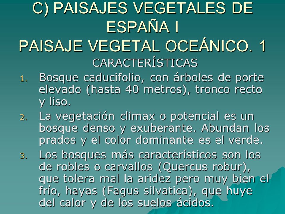 C) PAISAJES VEGETALES DE ESPAÑA I PAISAJE VEGETAL OCEÁNICO. 1