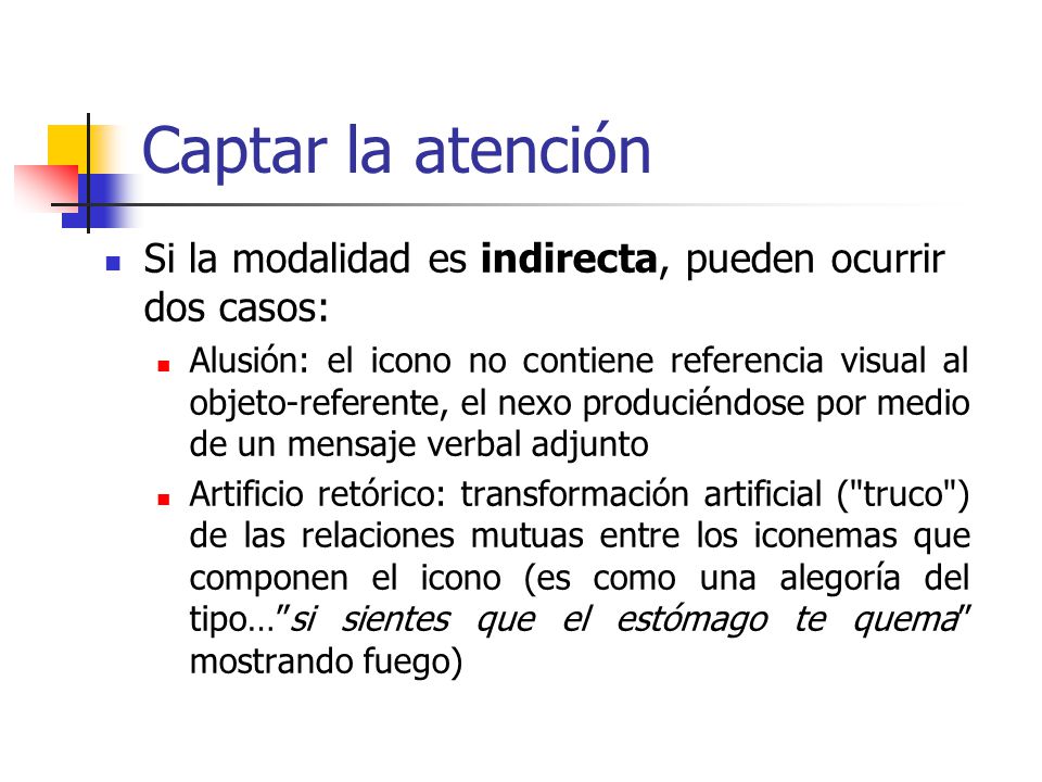Captar la atención Si la modalidad es indirecta, pueden ocurrir dos casos: