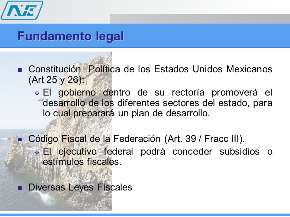Fundamento legal Constitución Política de los Estados Unidos Mexicanos (Art 25 y 26):