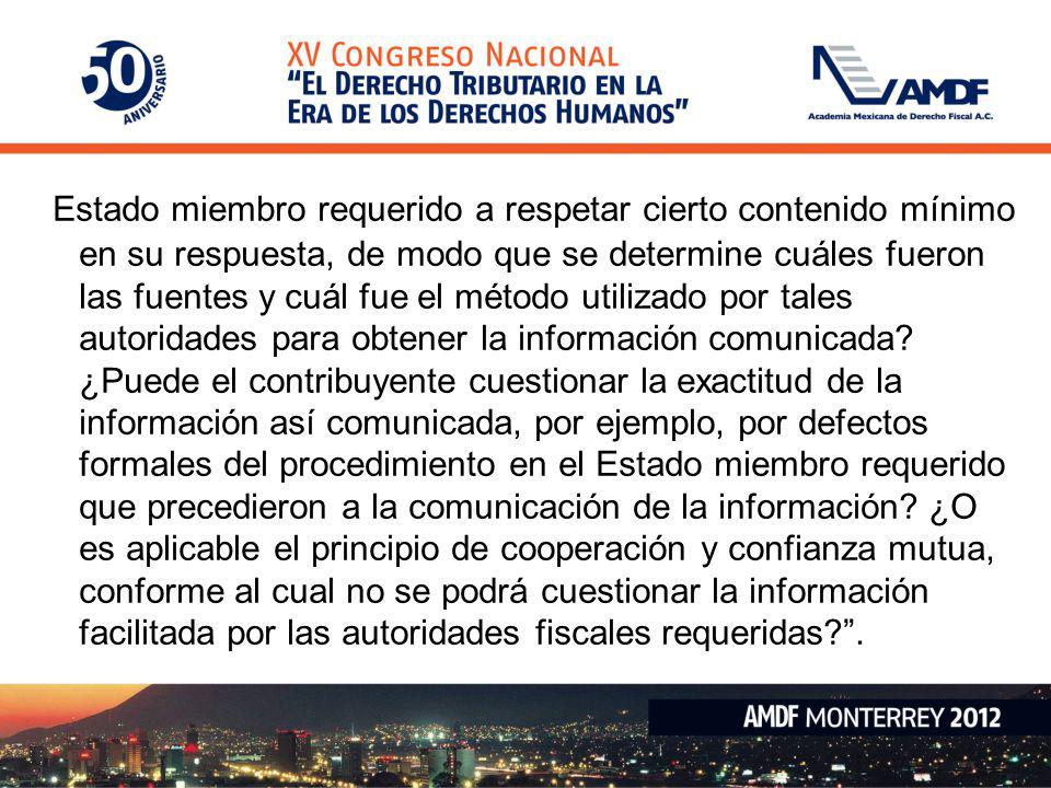 Estado miembro requerido a respetar cierto contenido mínimo en su respuesta, de modo que se determine cuáles fueron las fuentes y cuál fue el método utilizado por tales autoridades para obtener la información comunicada.