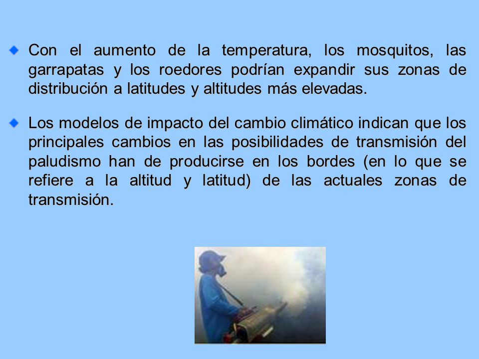 Con el aumento de la temperatura, los mosquitos, las garrapatas y los roedores podrían expandir sus zonas de distribución a latitudes y altitudes más elevadas.