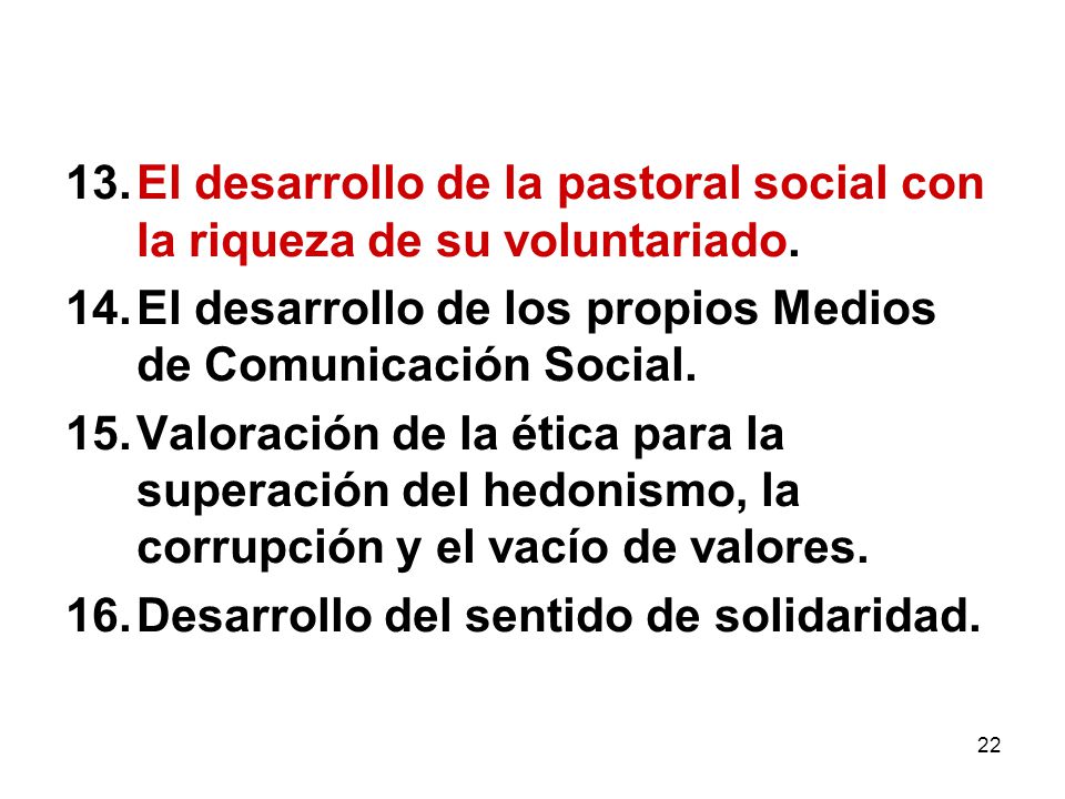 El desarrollo de la pastoral social con la riqueza de su voluntariado.