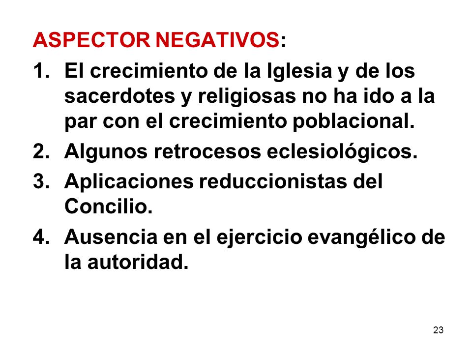 ASPECTOR NEGATIVOS: El crecimiento de la Iglesia y de los sacerdotes y religiosas no ha ido a la par con el crecimiento poblacional.