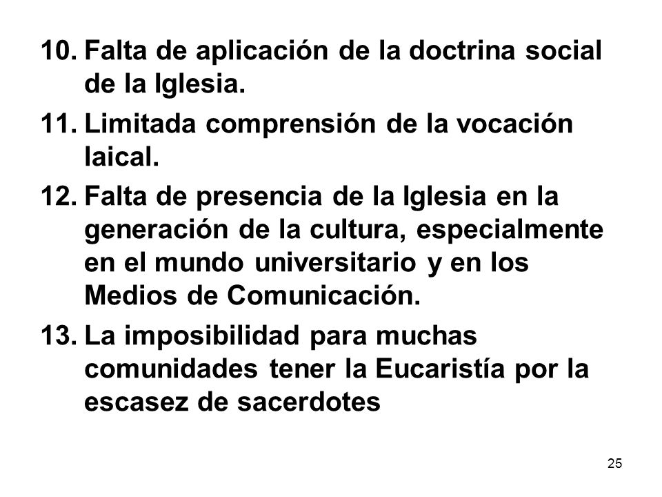 Falta de aplicación de la doctrina social de la Iglesia.