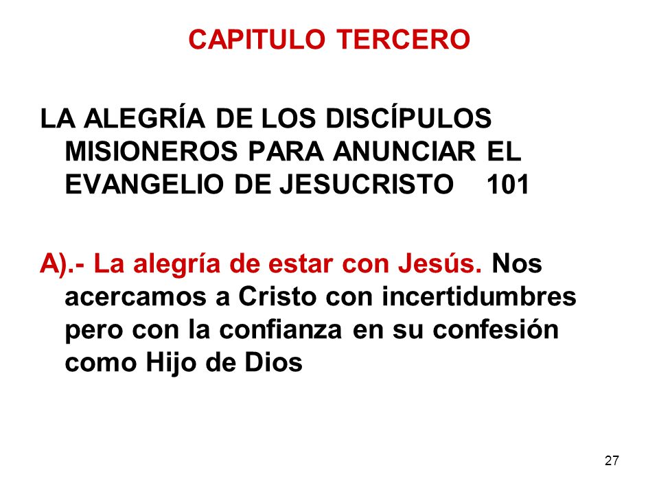 CAPITULO TERCERO LA ALEGRÍA DE LOS DISCÍPULOS MISIONEROS PARA ANUNCIAR EL EVANGELIO DE JESUCRISTO 101.