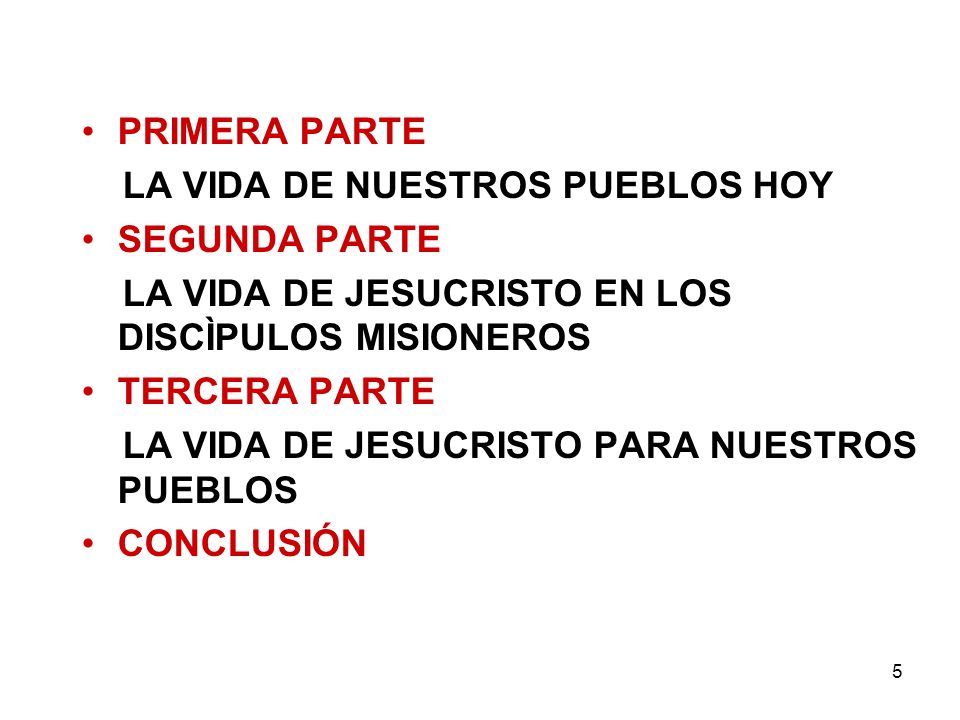 PRIMERA PARTE LA VIDA DE NUESTROS PUEBLOS HOY. SEGUNDA PARTE. LA VIDA DE JESUCRISTO EN LOS DISCÌPULOS MISIONEROS.