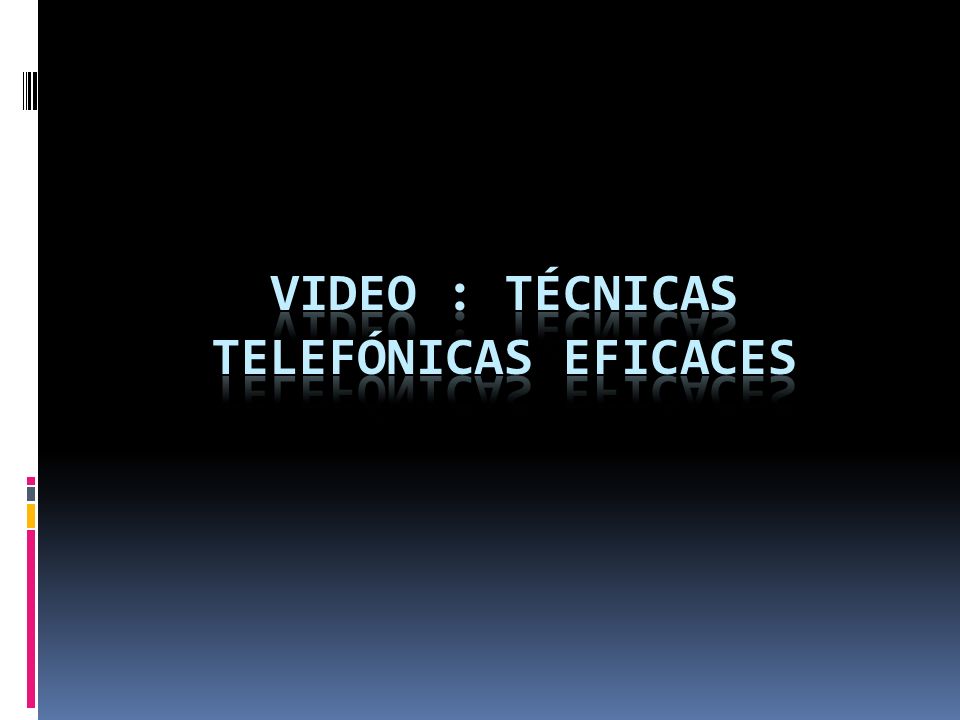 Video : técnicas telefónicas eficaces