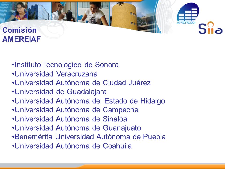 Comisión AMEREIAF. Instituto Tecnológico de Sonora. Universidad Veracruzana. Universidad Autónoma de Ciudad Juárez.