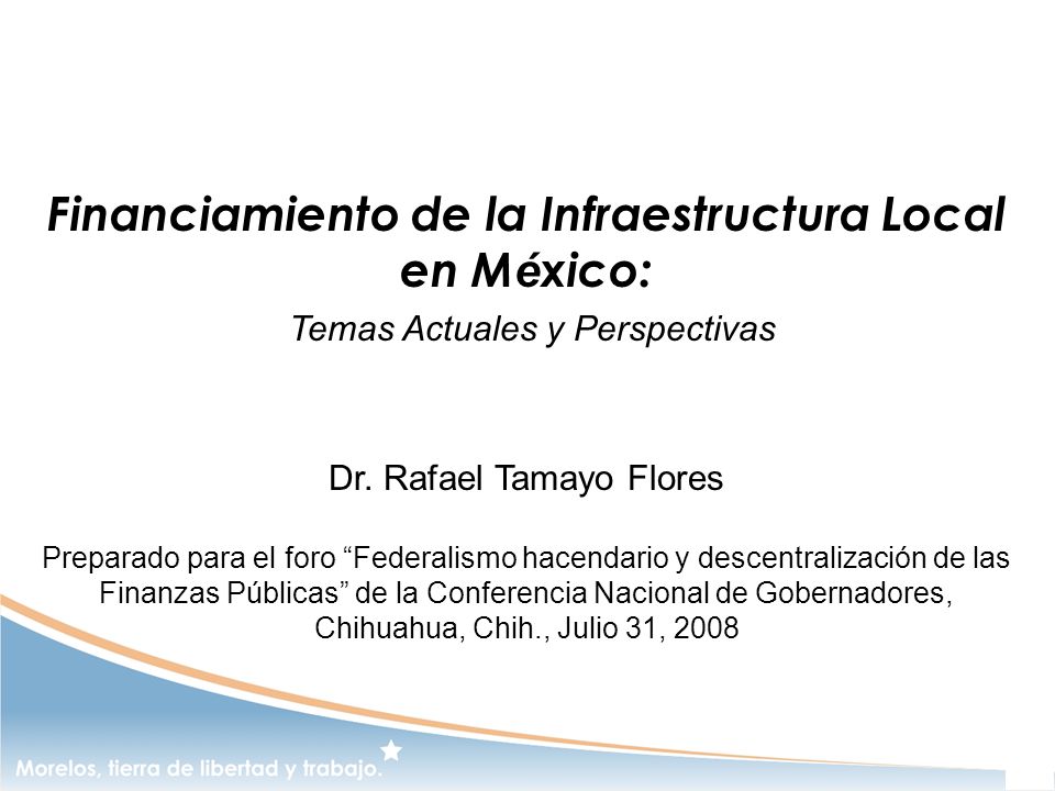 Financiamiento de la Infraestructura Local en México: Temas Actuales y Perspectivas Dr.