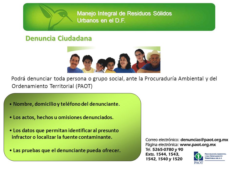 Denuncia Ciudadana Podrá denunciar toda persona o grupo social, ante la Procuraduría Ambiental y del Ordenamiento Territorial (PAOT)