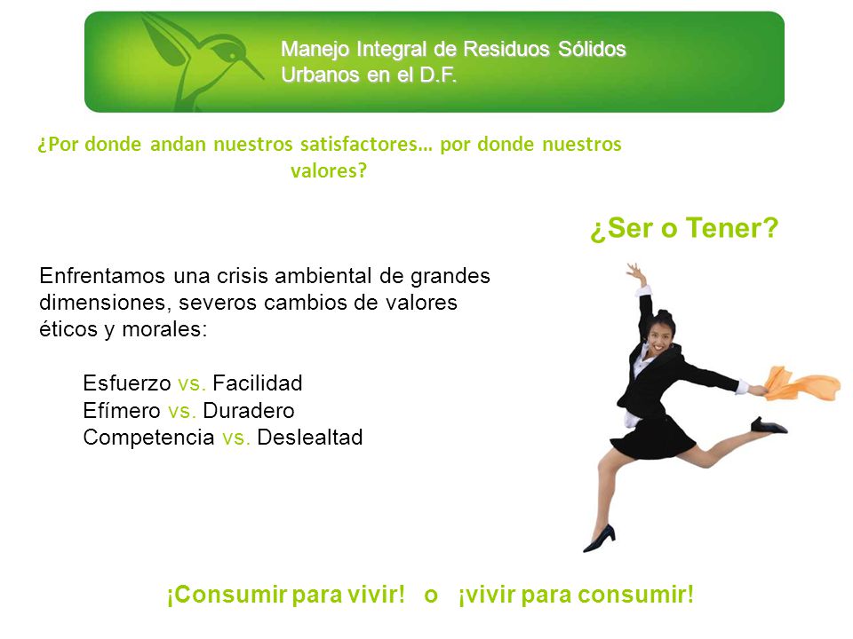 ¿Por donde andan nuestros satisfactores… por donde nuestros valores
