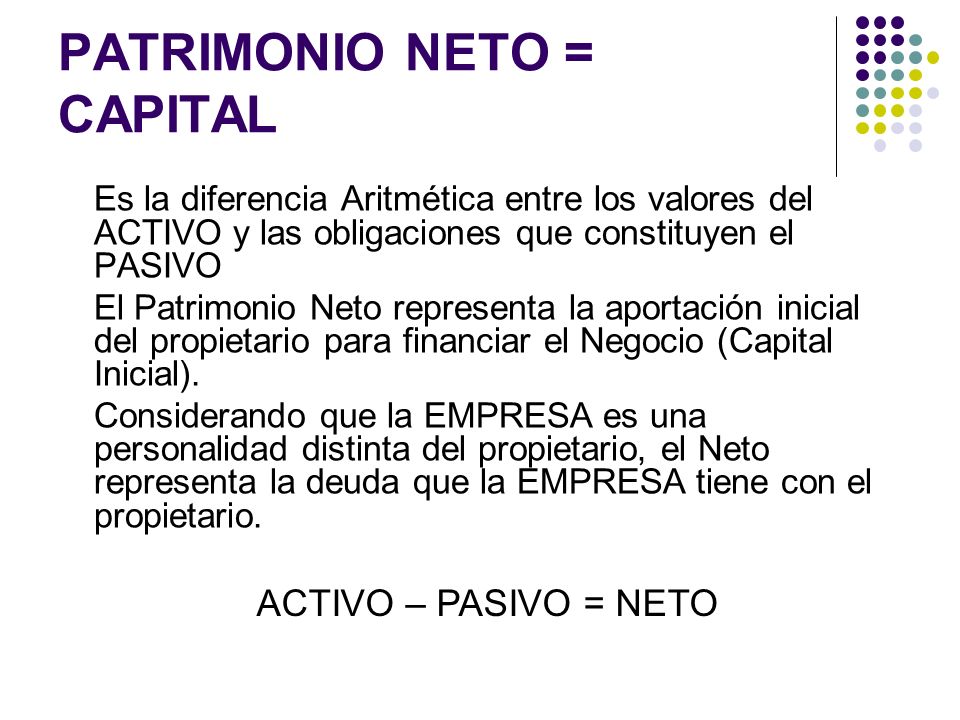 PATRIMONIO NETO = CAPITAL