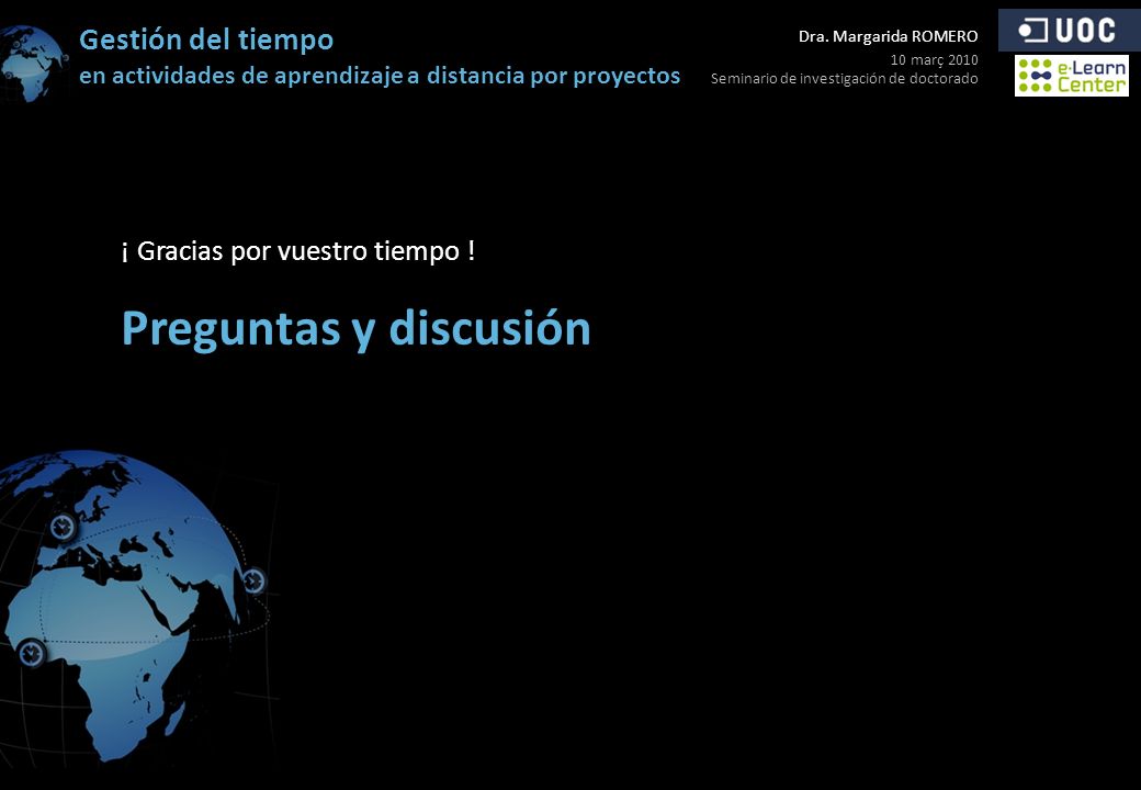 Preguntas y discusión ¡ Gracias por vuestro tiempo !