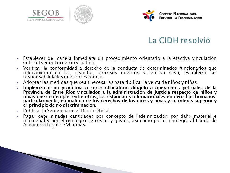 La CIDH resolvió Establecer de manera inmediata un procedimiento orientado a la efectiva vinculación entre el señor Fornerón y su hija.
