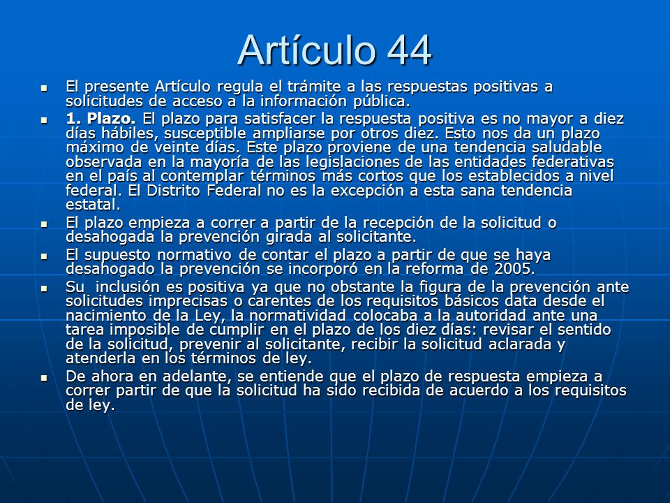 Artículo 44 El presente Artículo regula el trámite a las respuestas positivas a solicitudes de acceso a la información pública.