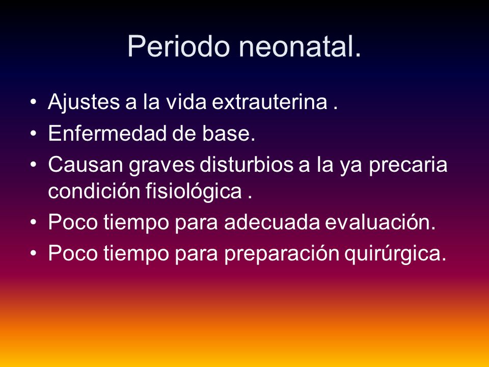 Periodo neonatal. Ajustes a la vida extrauterina . Enfermedad de base.