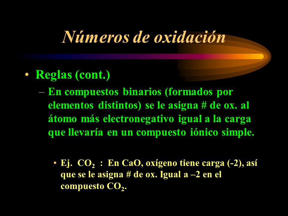 Números de oxidación Reglas (cont.)