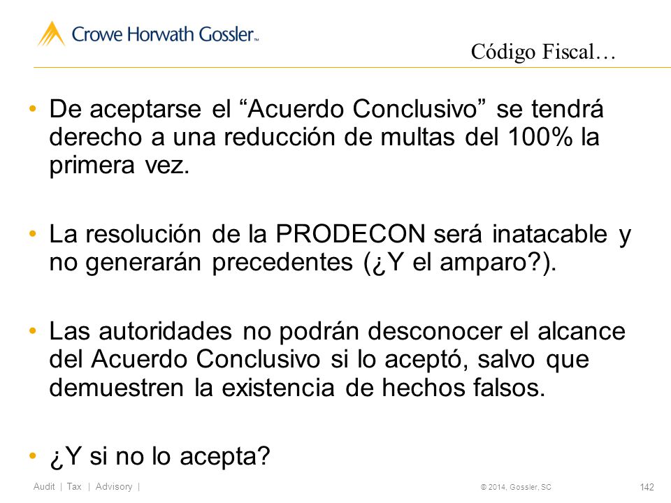 Código Fiscal… De aceptarse el Acuerdo Conclusivo se tendrá derecho a una reducción de multas del 100% la primera vez.