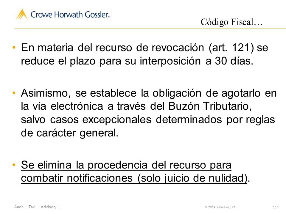Código Fiscal… En materia del recurso de revocación (art. 121) se reduce el plazo para su interposición a 30 días.