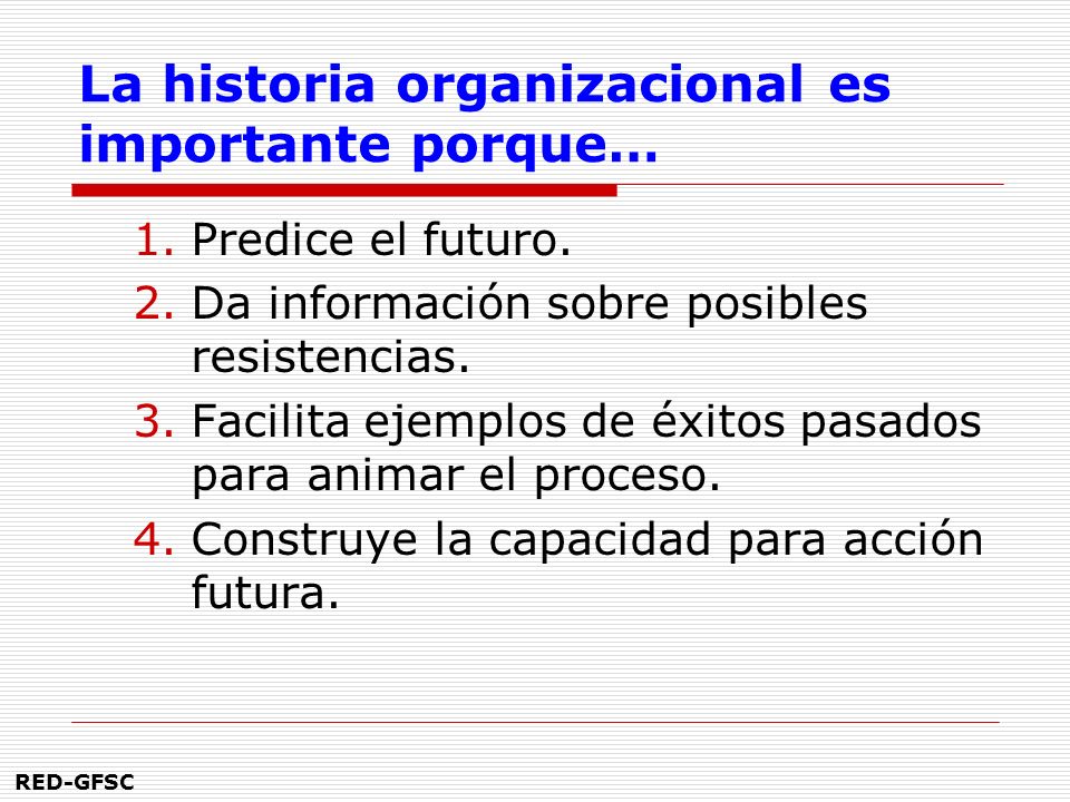 La historia organizacional es importante porque…