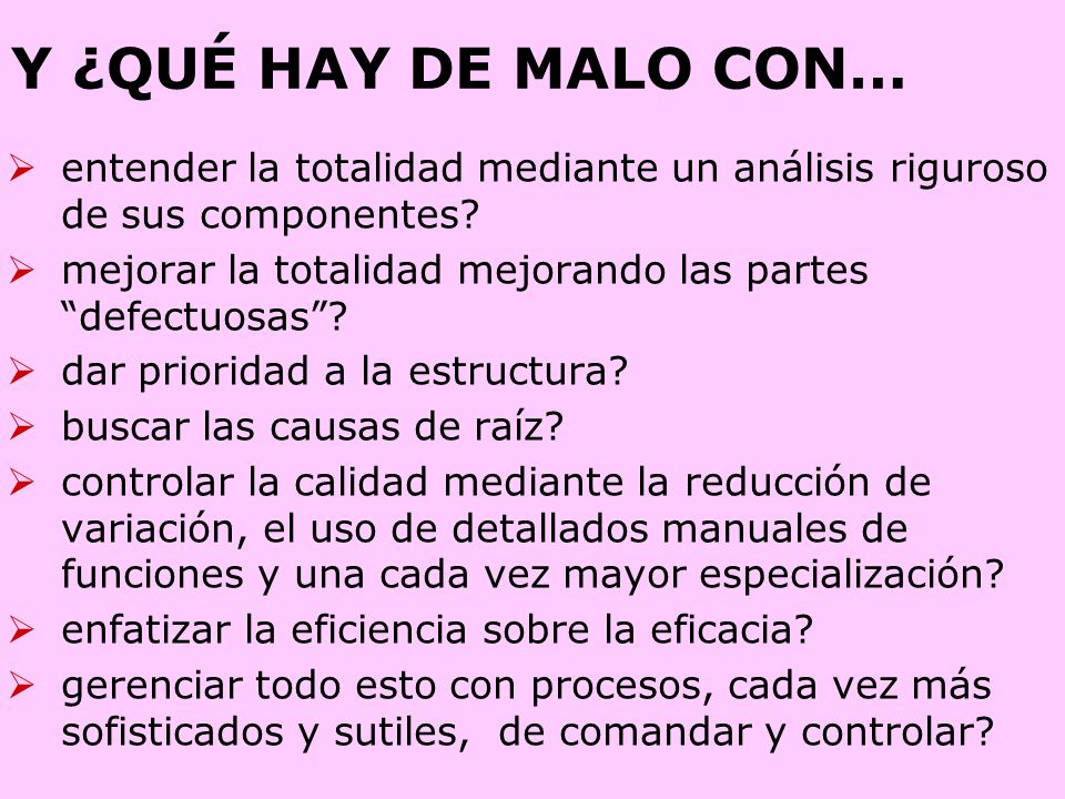 Y ¿QUÉ HAY DE MALO CON… entender la totalidad mediante un análisis riguroso de sus componentes