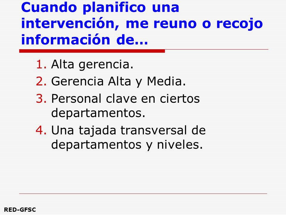 Cuando planifico una intervención, me reuno o recojo información de…