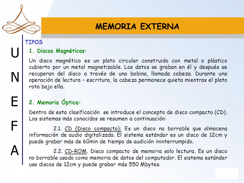 MEMORIA EXTERNA TIPOS 1. Discos Magnéticos:
