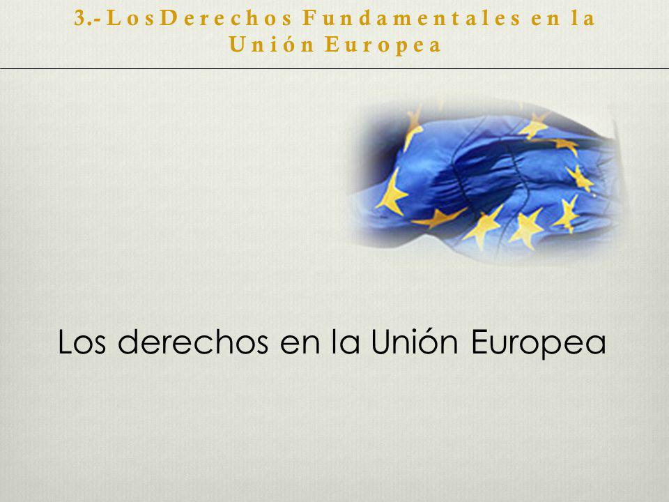 3.- L o s D e r e c h o s F u n d a m e n t a l e s e n l a