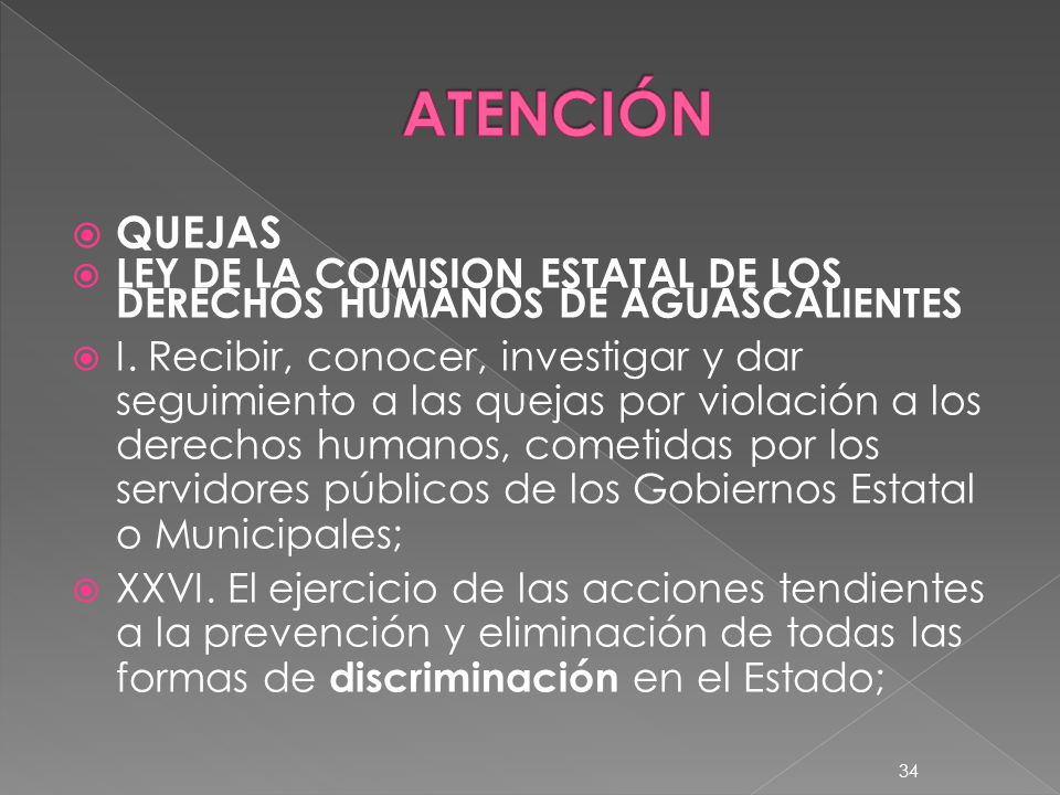 ATENCIÓN QUEJAS. LEY DE LA COMISION ESTATAL DE LOS DERECHOS HUMANOS DE AGUASCALIENTES.