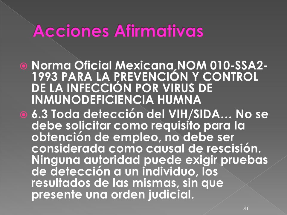 Acciones Afirmativas Norma Oficial Mexicana NOM 010-SSA PARA LA PREVENCIÓN Y CONTROL DE LA INFECCIÓN POR VIRUS DE INMUNODEFICIENCIA HUMNA.