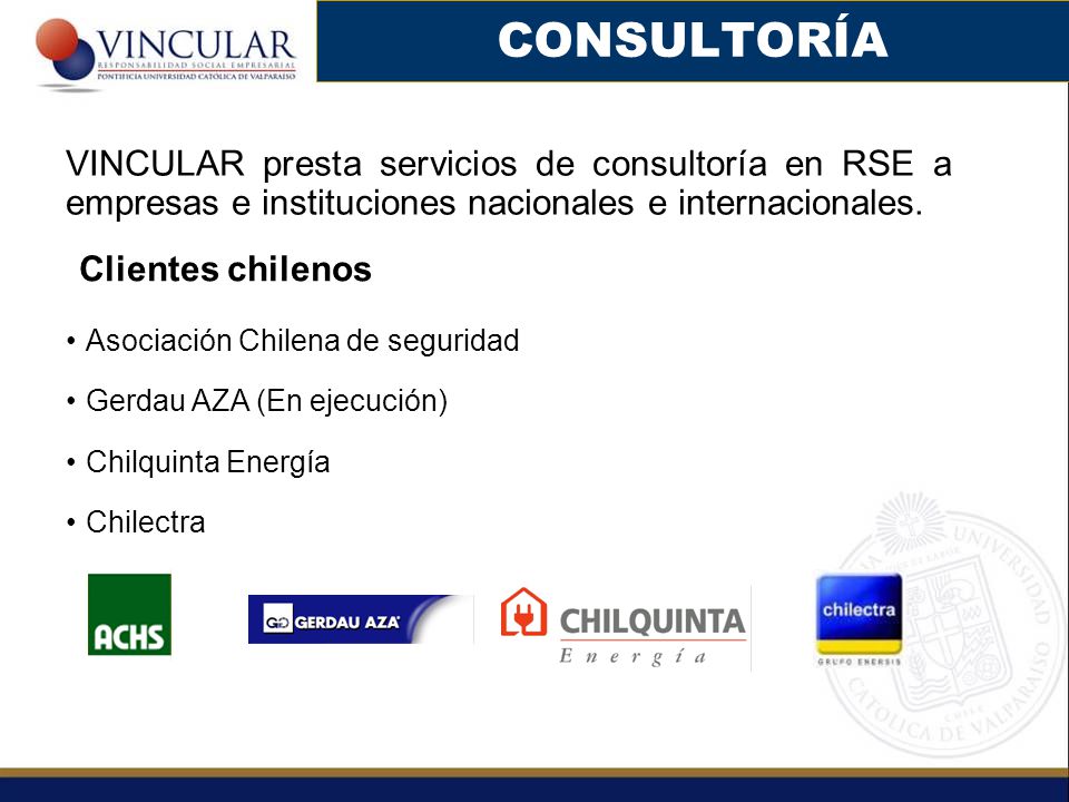 CONSULTORÍA VINCULAR presta servicios de consultoría en RSE a empresas e instituciones nacionales e internacionales.