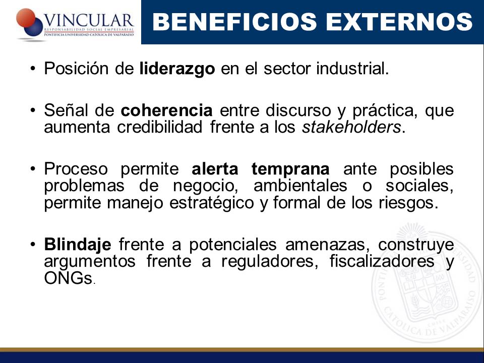 BENEFICIOS EXTERNOS Posición de liderazgo en el sector industrial.