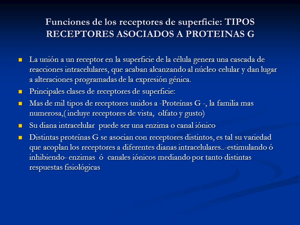 Funciones de los receptores de superficie: TIPOS RECEPTORES ASOCIADOS A PROTEINAS G
